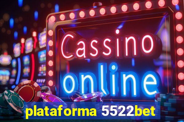 plataforma 5522bet